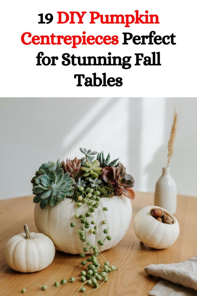 19 DIY Pumpkin Centrepieces Perfect for Stunning Fall Tables
